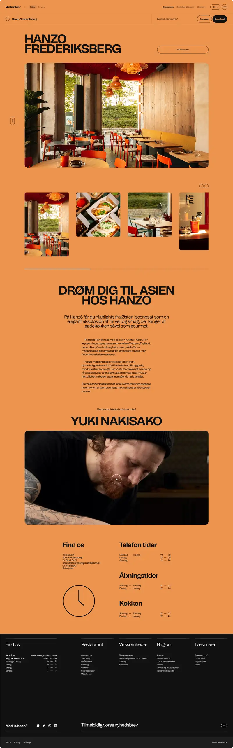 Screenshot of the Hanzō Frederiksberg restaurant page on Madklubben's website, set on a bright orange background. The header shows the restaurant name 'HANZO FREDERIKSBERG' with a 'Se Menukort' button, above a large photo of the restaurant's warm wood-and-terracotta interior with orange chairs and a view onto a green courtyard, followed by a filmstrip of four smaller photos (the dining room, an Asian dish, table settings, and a bar counter). Below, a headline reads 'DRØM DIG TIL ASIEN HOS HANZO' with paragraphs describing the restaurant's pan-Asian street-food-meets-gourmet concept and its Frederiksberg location, followed by a video thumbnail introducing head chef Yuki Nakisako, shown in a beanie with tattooed arms. Further down are 'Find os' contact details and a small clock icon, plus 'Telefon tider,' 'Åbningstider,' and 'Køkken' sections with hours. The page ends with a black footer containing site navigation columns (Find os, Restaurant, Virksomheder, Bag om, Læs mere), social icons, a newsletter signup field, and copyright text.