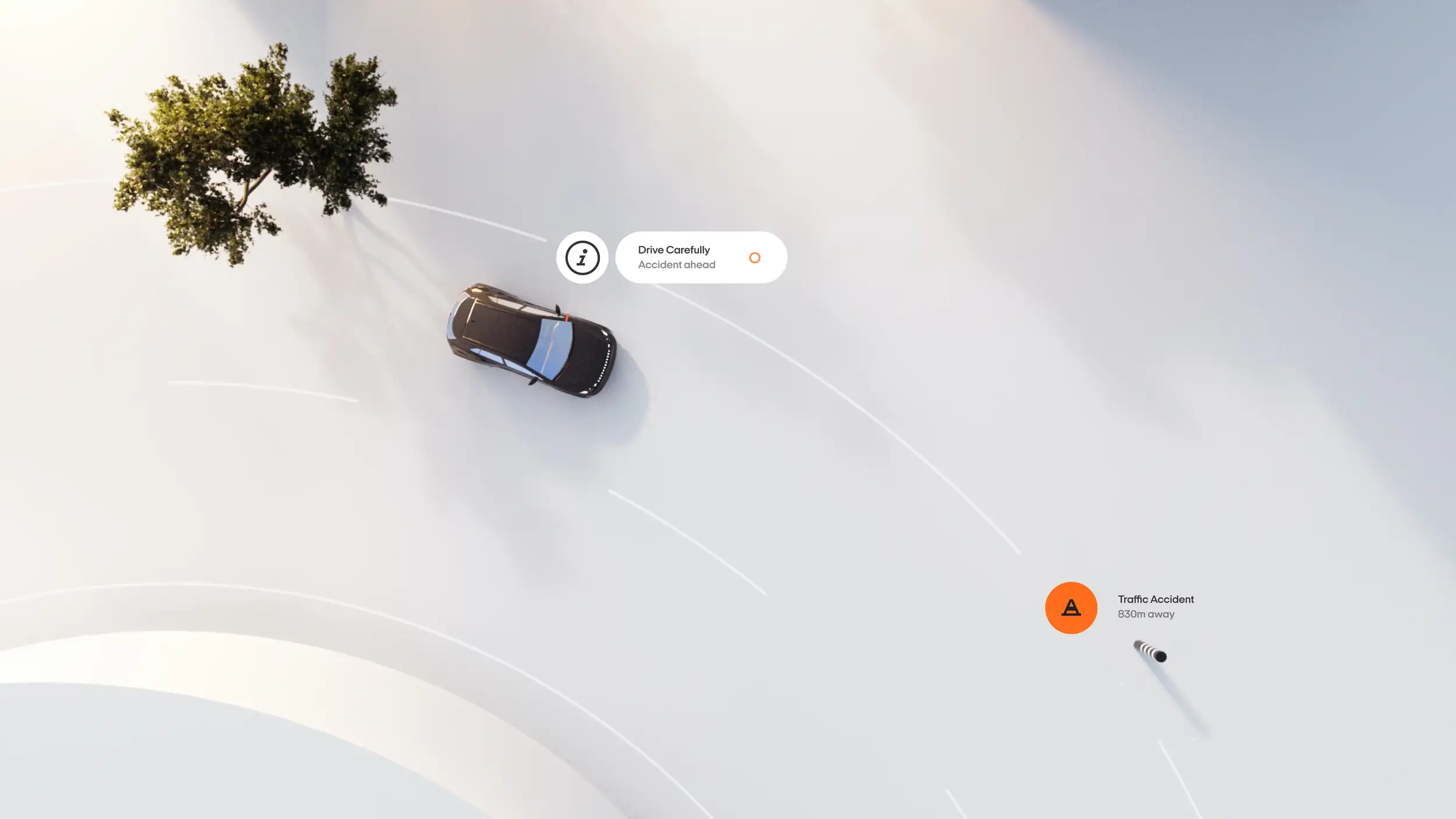 A top-down aerial view of a dark gray car driving along a curving road, rendered against a soft, minimalist white-and-cream landscape with a single realistic green tree in the upper-left corner. Faint white lines trace the road's lanes and curves. A floating white notification pill with an "i" information icon near the car reads "Drive Carefully — Accident ahead," next to a small orange OOONO marker. Further ahead in the lower right, an orange circular badge with a warning-triangle icon is labeled "Traffic Accident — 830m away," pointing to a small striped barrier on the road.