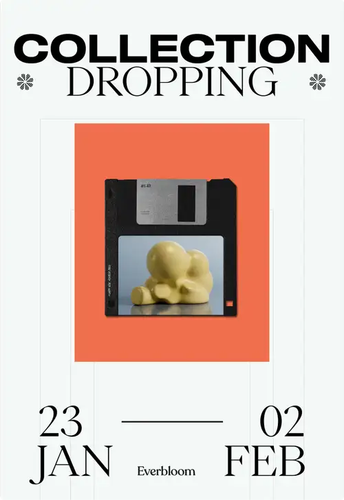 An Everbloom event poster on a light background, headed "COLLECTION DROPPING" in large mixed bold-and-serif type, flanked by two small floral/starburst icons. At the center, over a bright orange rectangle, sits a black 3.5-inch floppy disk whose label window shows a 3D-rendered yellow blob sculpture — a lumpy, organic form resembling stacked spheres on a pale blue background. Along the bottom, the date range "23 JAN — 02 FEB" appears in large serif type, with the "Everbloom" logo centered between the two dates.